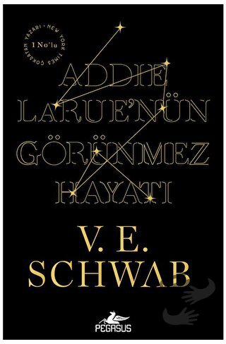 Addie Larue’nün Görünmez Hayatı - V. E. Schwab - Pegasus Yayınları - F