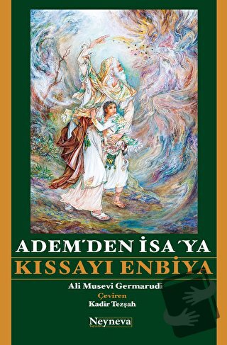 Adem’den İsa’ ya Kıssayı Enbiya - Seyyid Ali Musevi Germarudi - Neynev