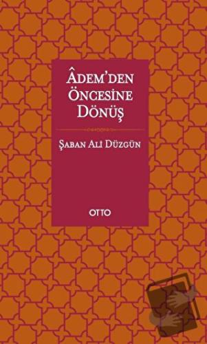 Adem’den Öncesine Dönüş - Şaban Ali Düzgün - Otto Yayınları - Fiyatı -