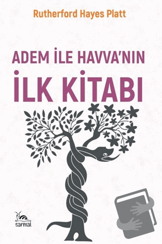 Âdem ile Havva'nın İlk Kitabı - Rutherford Hayes Platt - Sarmal Kitabe