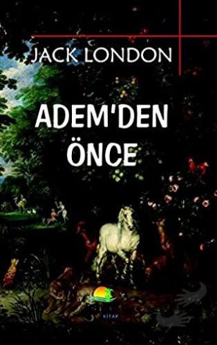 Adem'den Önce - Jack London - Tropikal Kitap - Fiyatı - Yorumları - Sa