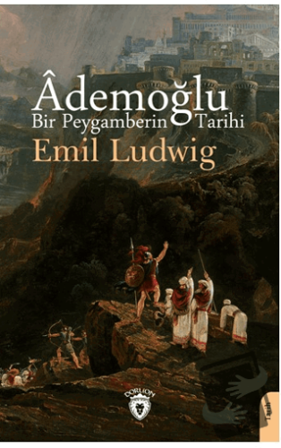 Ademoğlu Bir Peygamberin Tarihi - Emil Ludwig - Dorlion Yayınları - Fi