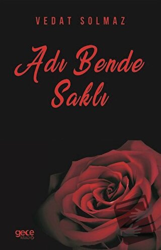 Adı Bende Saklı - Vedat Solmaz - Gece Kitaplığı - Fiyatı - Yorumları -