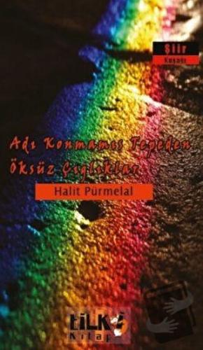 Adı Konmamış Tepeden Öksüz Çığlıklar - Halit Pürmelal - Tilki Kitap - 