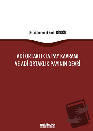 Adi Ortaklıkta Pay Kavramı ve Adi Ortaklık Payının Devri (Ciltli) - Mu