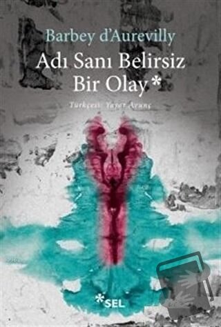 Adı Sanı Belirsiz Bir Olay - Jules Barbey D’Aurevilly - Sel Yayıncılık