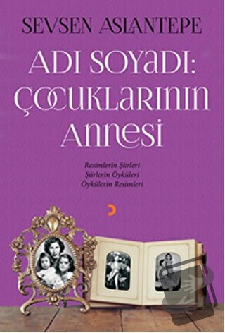 Adı Soyadı: Çocuklarının Annesi - Sevsen Aslantepe - Cinius Yayınları 