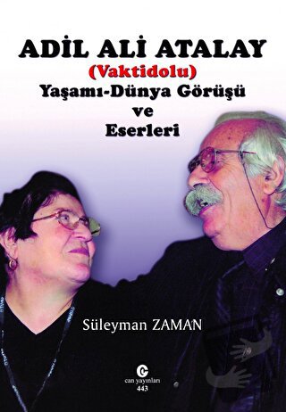 Adil Ali Atalay (Vaktidolu) Yaşamı - Dünya Görüşü ve Eserleri - Süleym