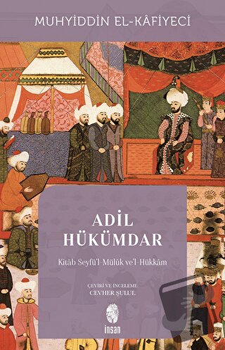 Adil Hükümdar - Kitab Seyfü'l-Mülük ve'l-Hükkam - Muhyiddin el-Kafiyec