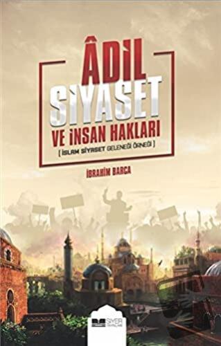 Adil Siyaset ve İnsan Hakları - İbrahim Barca - Siyer Yayınları - Fiya