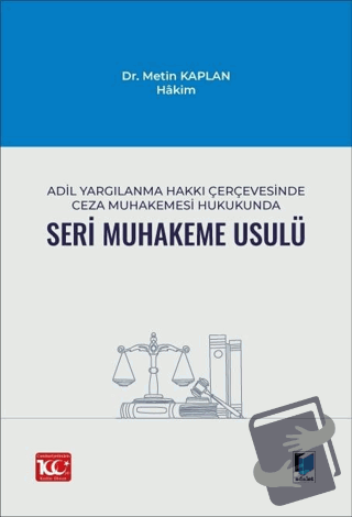 Adil Yargılanma Hakkı Çerçevesinde Ceza Muhakemesi Hukukunda Seri Muha