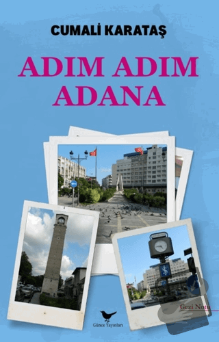 Adım Adım Adana - Cumali Karataş - Günce Yayınları - Fiyatı - Yorumlar