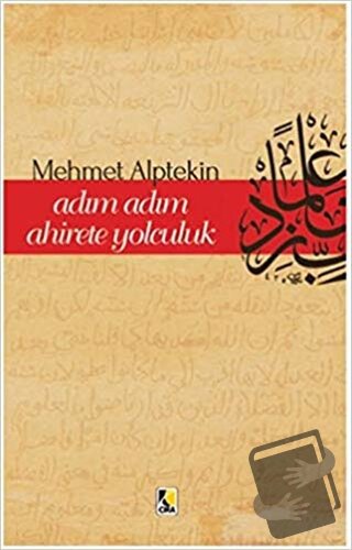 Adım Adım Ahirete Yolculuk - Mehmet Alptekin - Çıra Yayınları - Fiyatı