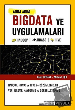 Adım Adım Bigdata ve Uygulamaları - Deniz Herand - Pusula Yayıncılık -