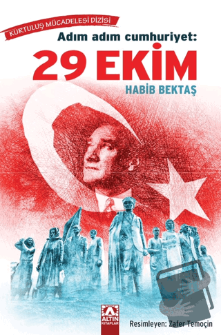 Adım Adım Cumhuriyet 29 Ekim - Habib Bektaş - Altın Kitaplar - Fiyatı 