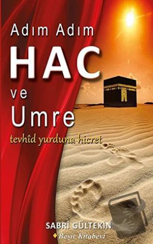 Adım Adım Hac ve Umre - Sabri Gültekin - Beşir Kitabevi - Fiyatı - Yor