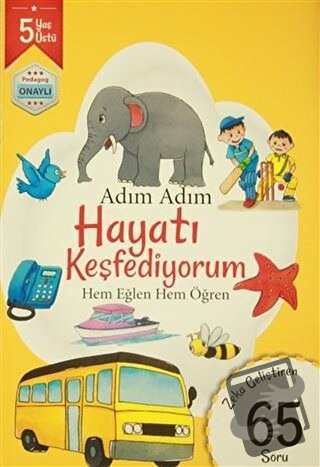 Adım Adım Hayatı Keşfediyorum 5 Yaş - Zeka Geliştiren 65 Soru - Kolekt