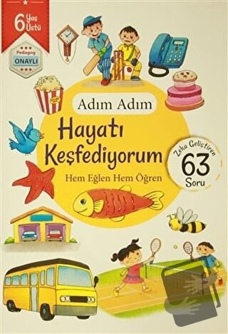 Adım Adım Hayatı Keşfediyorum 6 Yaş - Zeka Geliştiren 63 Soru - Kolekt