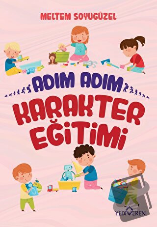 Adım Adım Karakter Eğitimi - Meltem Soyugüzel - Yediveren Yayınları - 