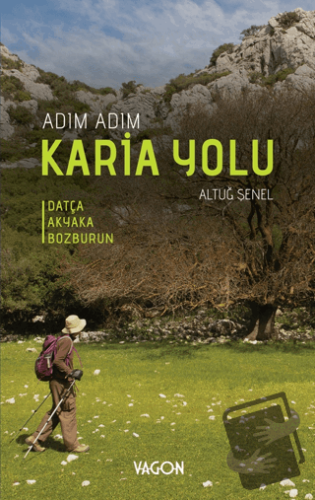 Adım Adım Karia Yolu - Altuğ Şenel - Vagon Kitap - Fiyatı - Yorumları 