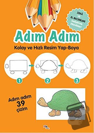 Adım Adım Kolay ve Hızlı Resim Yap-Boya - Kolektif - Pia Çocuk Yayınla