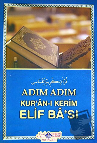 Adım Adım Kur'an-ı Kerim Elif Ba'sı - Yılmaz Uslu - Nebevi Hayat Yayın