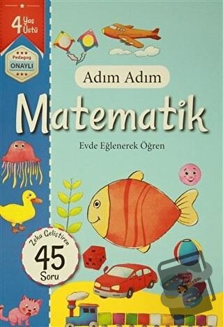 Adım Adım Matematik 4 Yaş - Zeka Geliştiren 45 Soru - Kolektif - Revze