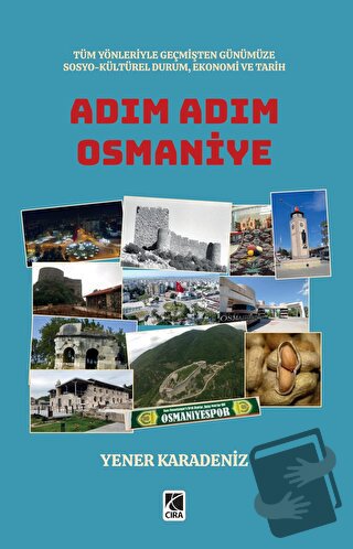 Adım Adım Osmaniye - Yener Karadeniz - Çıra Yayınları - Fiyatı - Yorum