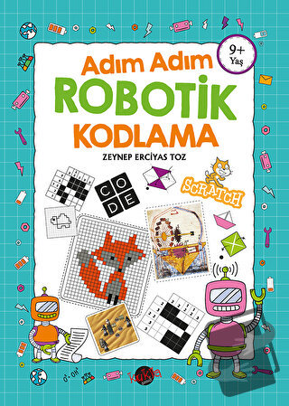 Adım Adım Robotik Kodlama 9+ Yaş - Zeynep Erciyas Toz - Kukla Yayınlar