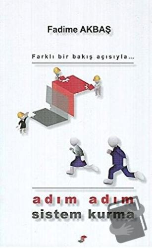 Adım Adım Sistem Kurma - Fadime Akbaş - Yazarın Kendi Yayını - Fadime 