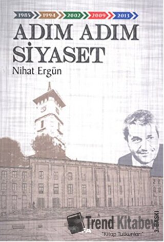 Adım Adım Siyaset - Nihat Ergün - Alfa Yayınları - Fiyatı - Yorumları 