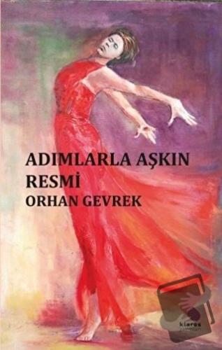 Adımlarla Aşkın Resmi - Orhan Gevrek - Klaros Yayınları - Fiyatı - Yor