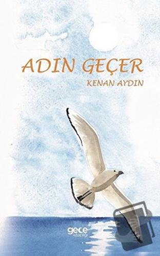 Adın Geçer - Kenan Aydın - Gece Kitaplığı - Fiyatı - Yorumları - Satın