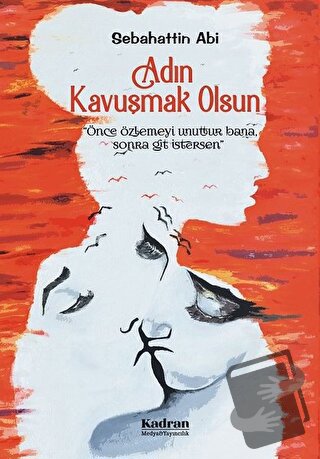 Adın Kavuşmak Olsun - Sebahattin Abi - Kadran Medya Yayıncılık - Fiyat