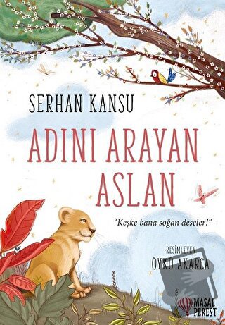 Adını Arayan Aslan - Serhan Kansu - Masalperest - Fiyatı - Yorumları -