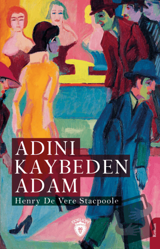 Adını Kaybeden Adam - Henry De Vere Stacpoole - Dorlion Yayınları - Fi