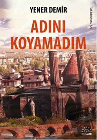 Adını Koyamadım - Yener Demir - Mihenk Kitap - Fiyatı - Yorumları - Sa