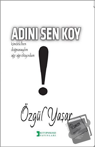 Adını Sen Koy - Özgül Yaşar - Kutup Yıldızı Yayınları - Fiyatı - Yorum