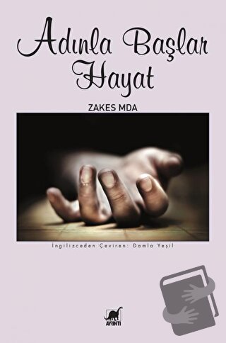 Adınla Başlar Hayat - Zakes Mda - Ayrıntı Yayınları - Fiyatı - Yorumla