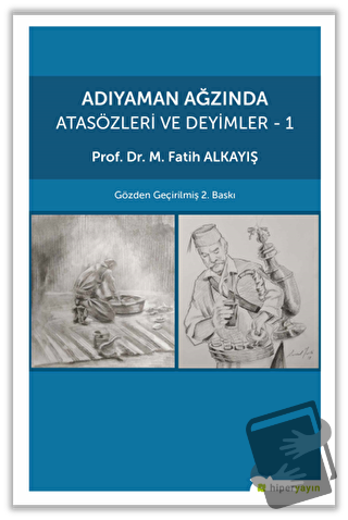 Adıyaman Ağzında Atasözleri ve Deyimler 1 - M. Fatih Alkayış - Hiperli