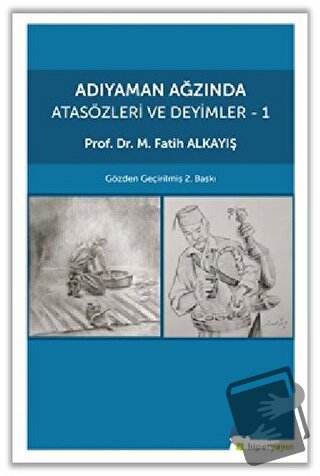 Adıyaman Ağzında Atasözleri ve Deyimler - 1 - M. Fatih Alkayış - Hiper