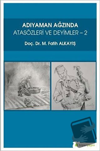 Adıyaman Ağzında Atasözleri ve Deyimler 2 - M. Fatih Alkayış - Hiperli