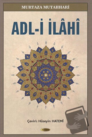 Adl-i İlahi (2. Hamur) (Ciltli) - Murtaza Mutahhari - Kevser Yayınları