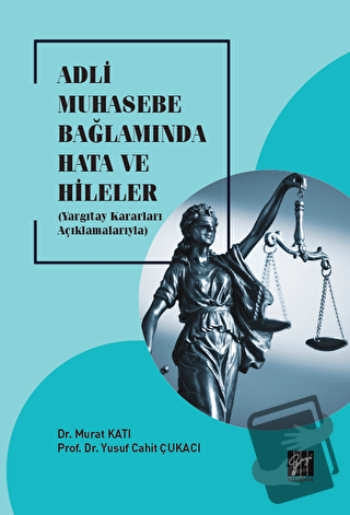 Adli Muhasebe Bağlamında Hata ve Hileler - Yusuf Cahit Çukacı - Gazi K