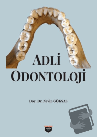 Adli Odontoloji - Nevin Göksal - Bilgin Kültür Sanat Yayınları - Fiyat