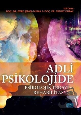 Adli Psikolojide Psikolojik Tedavi ve Rehabilitasyon - Emre Şenol Dura