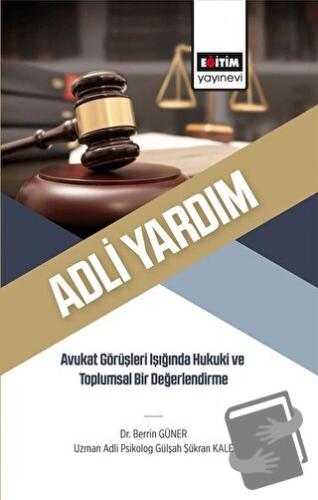 Adli Yardım - Gülşah Şükran Kale - Eğitim Yayınevi - Bilimsel Eserler 