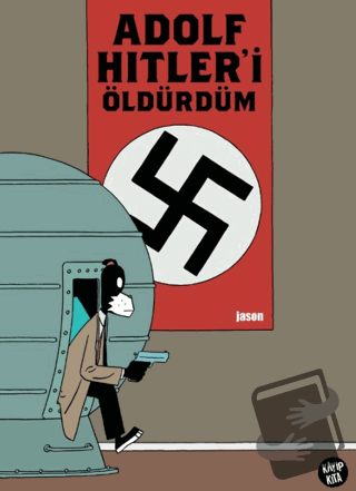 Adolf Hitler’i Öldürdüm (Ciltli) - Jason - Kayıp Kıta Yayınları - Fiya