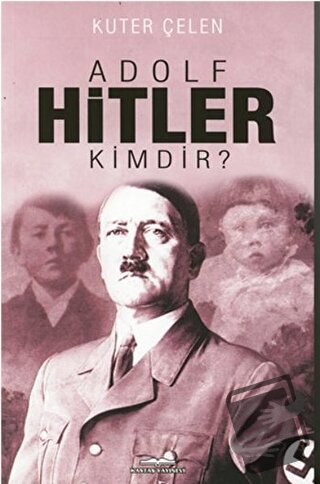 Adolf Hitler Kimdir? - Kuter Çelen - Kastaş Yayınları - Fiyatı - Yorum