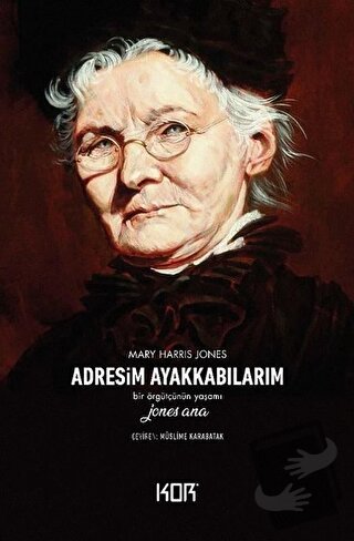 Adresim Ayakkabılarım - Mary Harris Jones - Kor Kitap - Fiyatı - Yorum